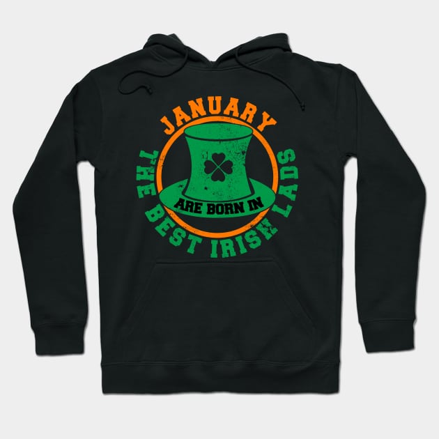 The Best Irish Lads Are Born In January T-Shirt Hoodie by stpatricksday